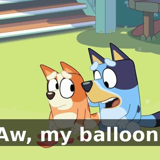 Aw, my balloon.
