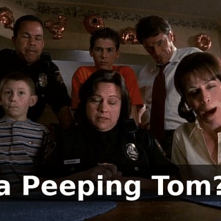 a Peeping Tom?