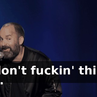 I don't fuckin' think so.