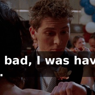 Too bad, I was having fun.