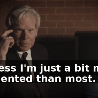 I guess I'm just a bit more demented than most.