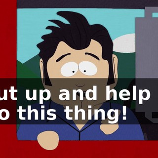 Shut up and help me into this thing!