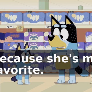 Because she's my favorite.