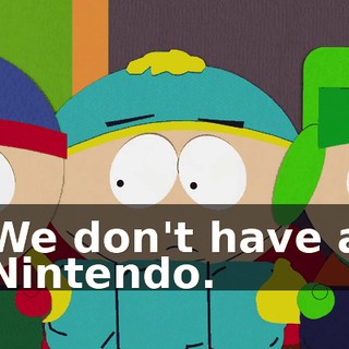 We don't have a Nintendo.