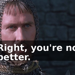 Right, you're no better.