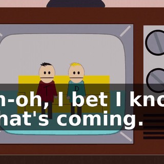 Uh-oh, I bet I know what's coming.