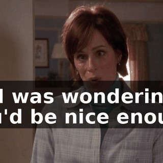 So I was wondering if you'd be nice enough