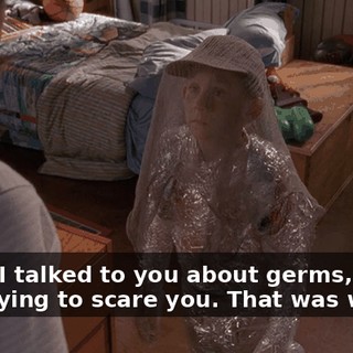 When I talked to you about germs, I was just trying to scare you. That was wrong.
