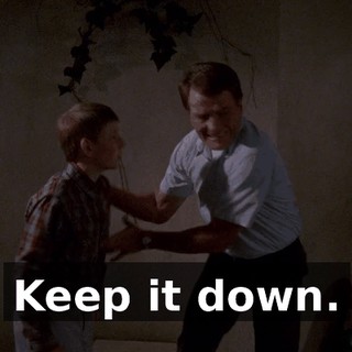 Keep it down.