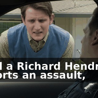 until a Richard Hendricks reports an assault,