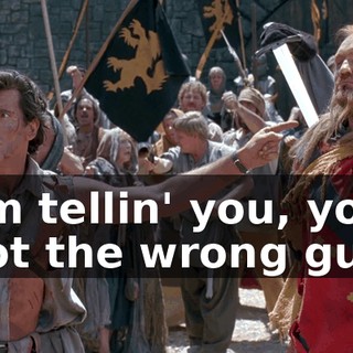 I'm tellin' you, you got the wrong guy.