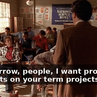 Tomorrow, people, I want progress reports on your term projects.
