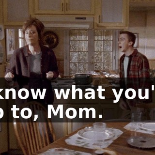 I know what you're up to, Mom.
