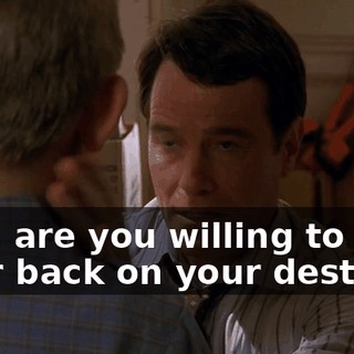 Son, are you willing to turn your back on your destiny?