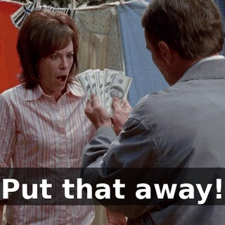 Put that away!