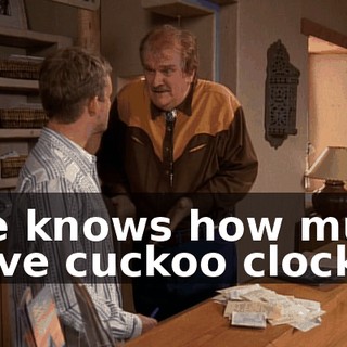 She knows how much I love cuckoo clocks,