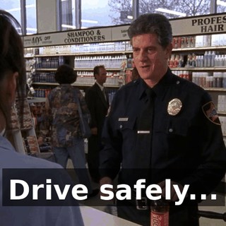 Drive safely...