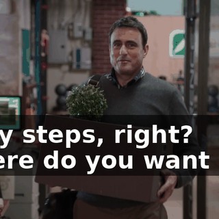 Baby steps, right? Where do you want me?