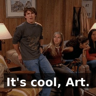 It's cool, Art.