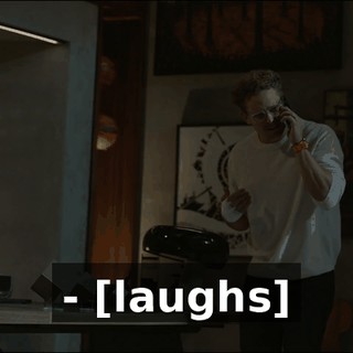 - [laughs]
