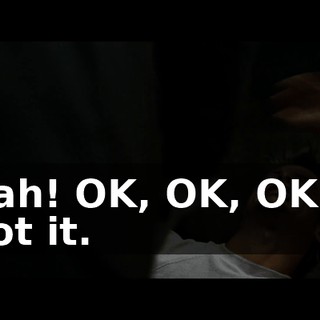 Aah! OK, OK, OK. I got it.
