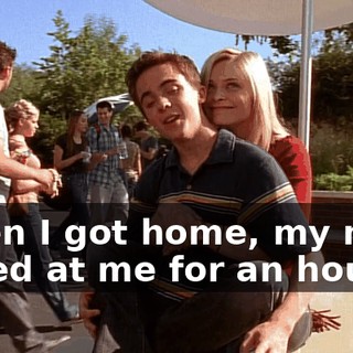 When I got home, my mom yelled at me for an hour,