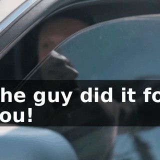 The guy did it for you!
