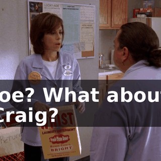 Joe? What about Craig?