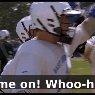 Come on! Whoo-hoo!
