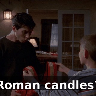 Roman candles?