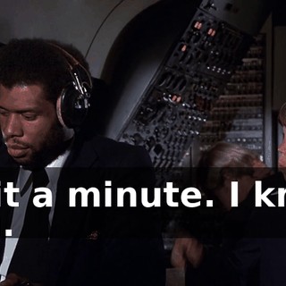Wait a minute. I know you.