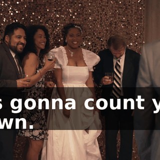 It's gonna count you down.