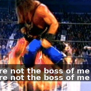 ♪ You're not the boss of me now You're not the boss of me now ♪