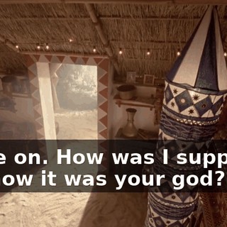 Come on. How was I supposed to know it was your god?