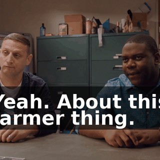 Yeah. About this farmer thing.
