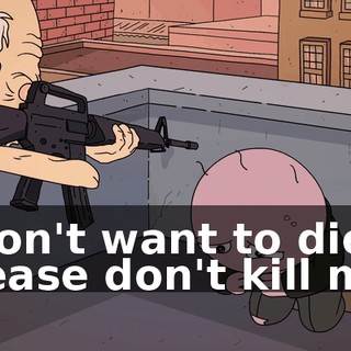 I don't want to die. Please don't kill me!