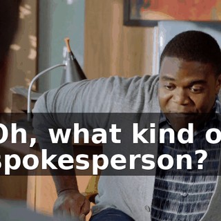 Oh, what kind of spokesperson?