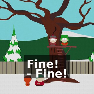Fine! - Fine!