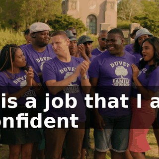 It is a job that I am confident