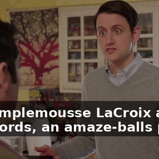of pamplemousse LaCroix at, his words, an amaze-balls price.