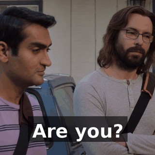 Are you?