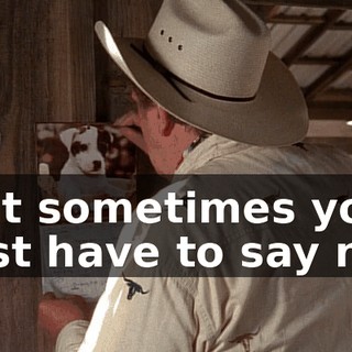 but sometimes you just have to say no.