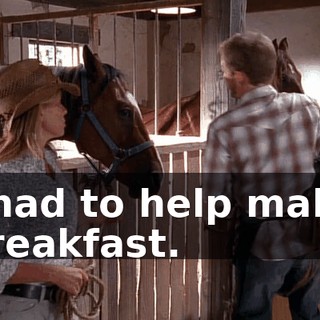 I had to help make breakfast.