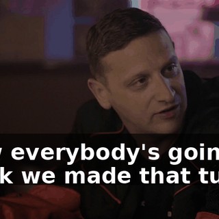 Now everybody's going to think we made that turd.
