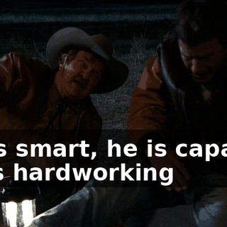 He is smart, he is capable, he is hardworking
