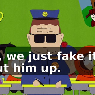 No, we just fake it to shut him up.