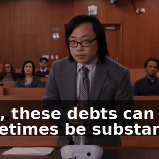 Well, these debts can sometimes be substantial.