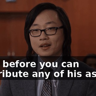 But, before you can distribute any of his assets