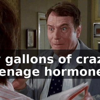 by gallons of crazy teenage hormones.