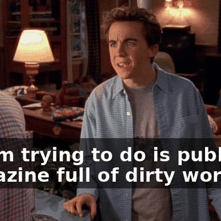All I'm trying to do is publish a magazine full of dirty words.
